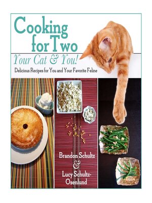 cover image of Cooking for Two—Your Cat & You!: Delicious Recipes for You and Your Favorite Feline